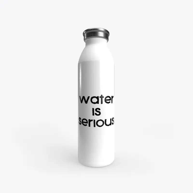 Serious Water Bottle